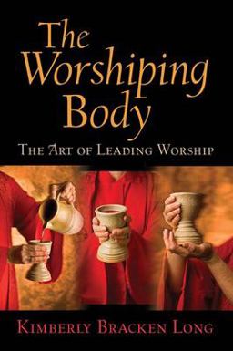 Worshiping Body The Art of Leading Worship  9780664233112 Front Cover