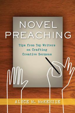 Novel Preaching Tips from Top Writers on Crafting Creative Sermons  9780664233228 Front Cover