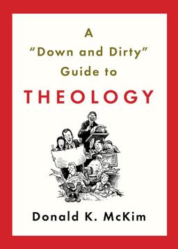 A down and Dirty Guide to Theology