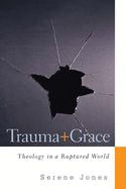 Trauma and Grace Theology in a Ruptured World  9780664234102 Front Cover