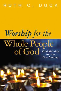 Worship for the Whole People of God Vital Worship for the 21st Century 2013 9780664234270 Front Cover