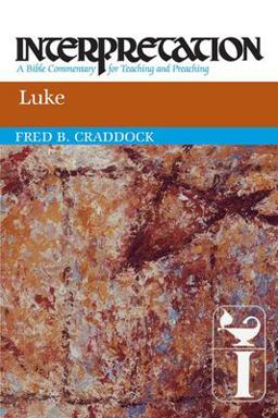 Luke Interpretation: A Bible Commentary for Teaching and Preaching  9780664234355 Front Cover