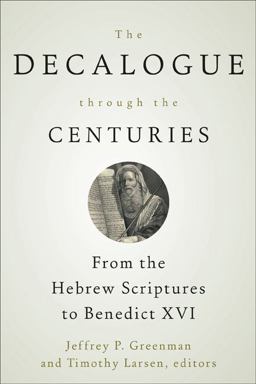 Decalogue Through the Centuries From the Hebrew Scriptures to Benedict XVI  9780664234904 Front Cover
