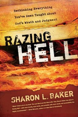 Razing Hell Rethinking Everything You've Been Taught about God's Wrath and Judgment  9780664236540 Front Cover