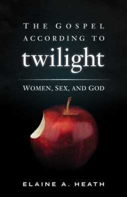 Gospel According to Twilight Women, Sex, and God  9780664236786 Front Cover