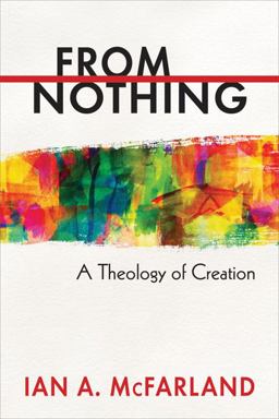 From Nothing A Theology of Creation  9780664238193 Front Cover