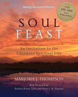 Soul Feast, Newly Revised Edition An Invitation to the Christian Spiritual Life  9780664239244 Front Cover