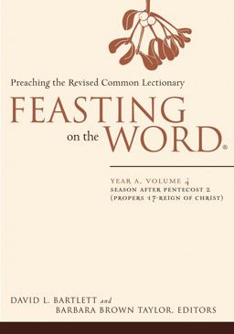 Feasting on the Word: Year a, Volume 4 Feasting on the Word: Year a, Volume 4