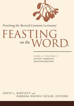 Feasting on the Word: Year a, Volume 1 Feasting on the Word: Year a, Volume 1