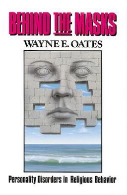 Behind the Masks Personality Disorders in Religious Behavior  9780664240288 Front Cover