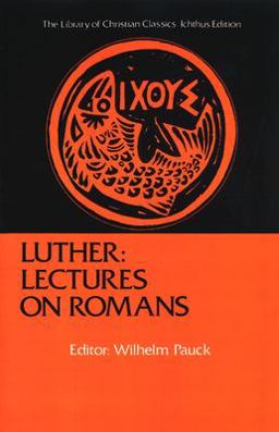 Luther Lectures on Romans  9780664241513 Front Cover