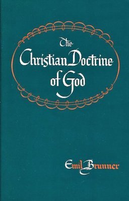 The Christian Doctrine of God The Christian Doctrine of God