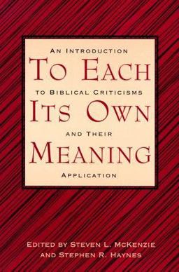 To Each Its Own Meaning : An Introduction to Biblical Criticisms and Their Applications 1st 9780664252366 Front Cover