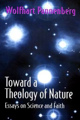 Toward a Theology of Nature Essays on Science and Faith  9780664253844 Front Cover