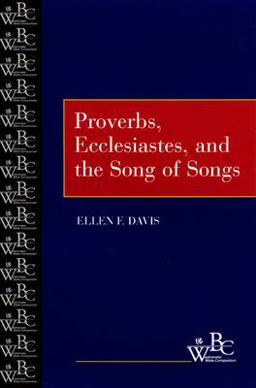 Proverbs, Ecclesiastes, and the Song of Songs  9780664255220 Front Cover