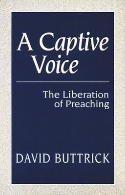 Captive Voice The Liberation of Preaching  9780664255404 Front Cover