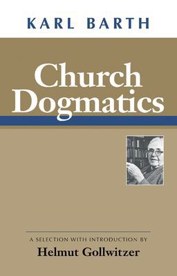 Church Dogmatics A Selection  9780664255503 Front Cover