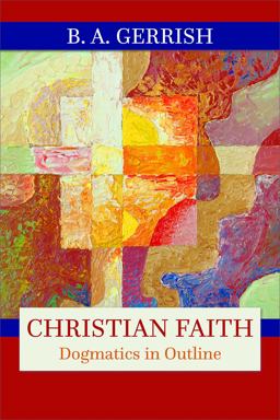 Christian Faith Dogmatics in Outline  9780664256982 Front Cover