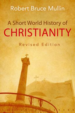 Short World History of Christianity, Revised Edition  9780664259631 Front Cover