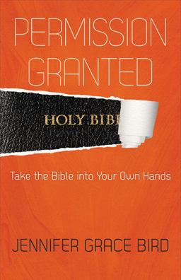 Permission Granted--Take the Bible into Your Own Hands  9780664260408 Front Cover