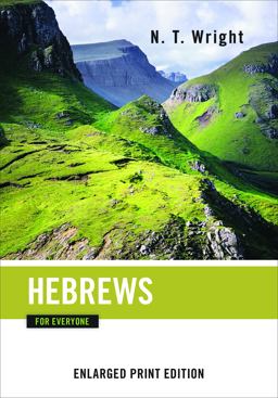 Hebrews for Everyone-Enlarged Print Edition