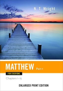 Matthew for Everyone, Part 1-Enlarged Print Edition