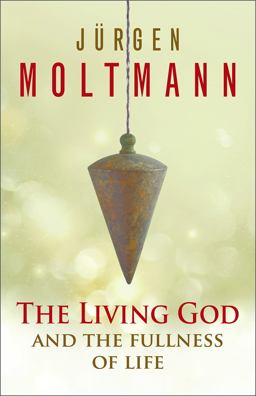 Living God and the Fullness of Life  9780664261610 Front Cover
