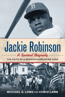 Jackie Robinson: a Spiritual Biography The Faith of a Boundary-Breaking Hero  9780664262037 Front Cover