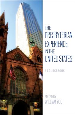 Presbyterian Experience in the United States A Sourcebook  9780664262143 Front Cover