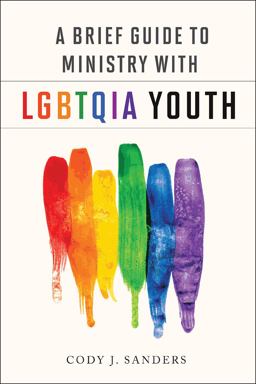 Brief Guide to Ministry with LGBTQIA Youth  9780664262501 Front Cover