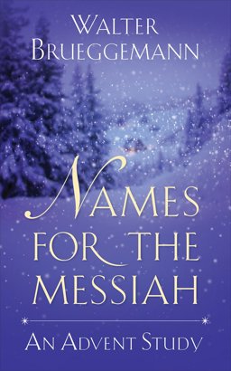 Names for the Messiah An Advent Study  9780664262570 Front Cover