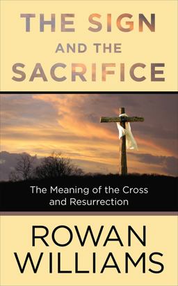 Sign and the Sacrifice The Meaning of the Cross and Resurrection  9780664262648 Front Cover
