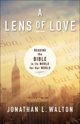 Lens of Love Reading the Bible in Its World for Our World  9780664263546 Front Cover