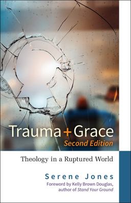 Trauma and Grace, 2nd Edition Theology in a Ruptured World  9780664264772 Front Cover