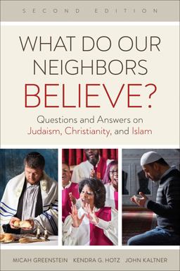 What Do Our Neighbors Believe? Questions and Answers on Judaism, Christianity, and Islam 2nd 9780664265106 Front Cover