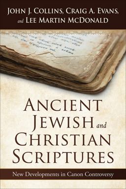 Ancient Jewish and Christian Scriptures New Developments in Canon Controversy  9780664265977 Front Cover