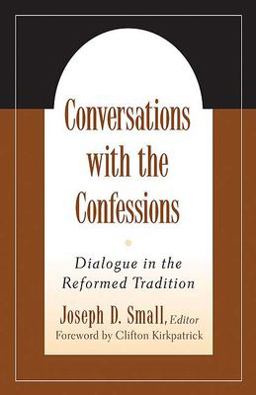 Conversations with the Confessions Dialogue in the Reformed Tradition  9780664502485 Front Cover