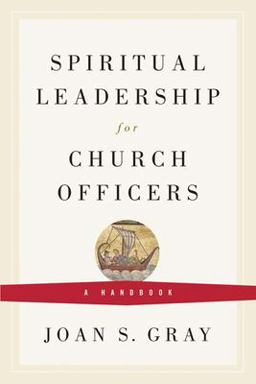 Spiritual Leadership for Church Officers A Handbook  9780664503055 Front Cover