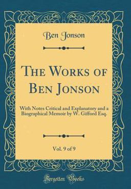 The Works of Ben Jonson, Vol. 9 Of 9