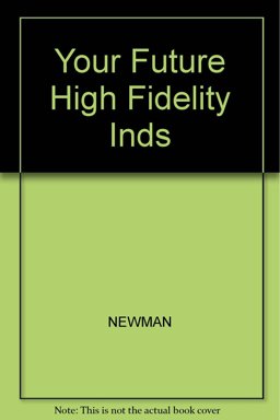 Your Future High Fidelity Inds
