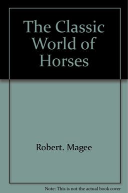 The Classic World of Horses