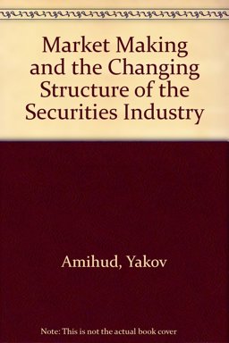 Market Making and the Changing Structure of the Securities Industry