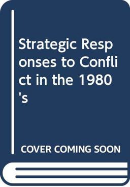 Strategic Responses to Conflict in the 1980s