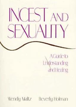 Incest and Sexuality A Guide to Understanding and Healing  9780669140859 Front Cover
