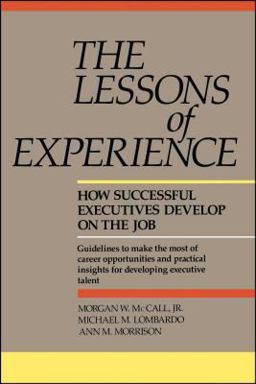 Lessons of Experience How Successful Executives Develop on the Job  9780669180954 Front Cover