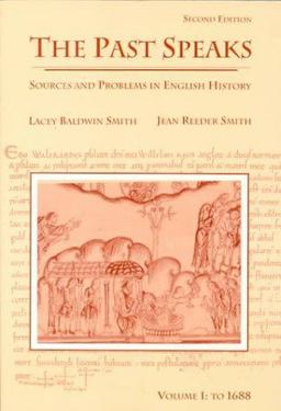 Past Speaks Sources and Problems in English History, Vol. 1: To 1688 2nd 9780669246018 Front Cover