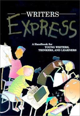 Writers Express : A Handbook for Young Writers, Thinkers and Learners 1st 9780669386325 Front Cover