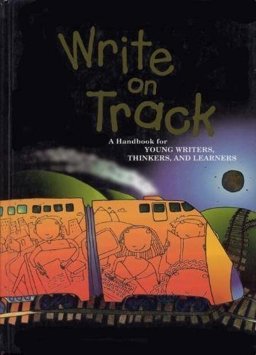 Write on Track : A Handbook for Young Writers, Thinkers and Learners  9780669408805 Front Cover