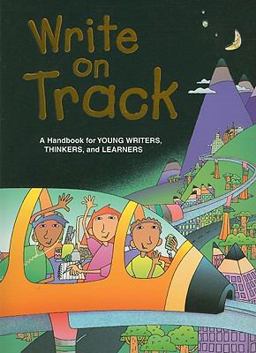 Write on Track A Handbook for Young Writers, Thinkers, and Learners 2nd 9780669482218 Front Cover