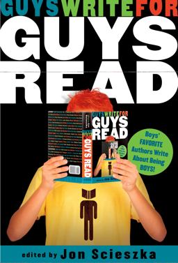 Guys Write for Guys Read Boys' Favorite Authors Write about Being Boys  9780670011445 Front Cover